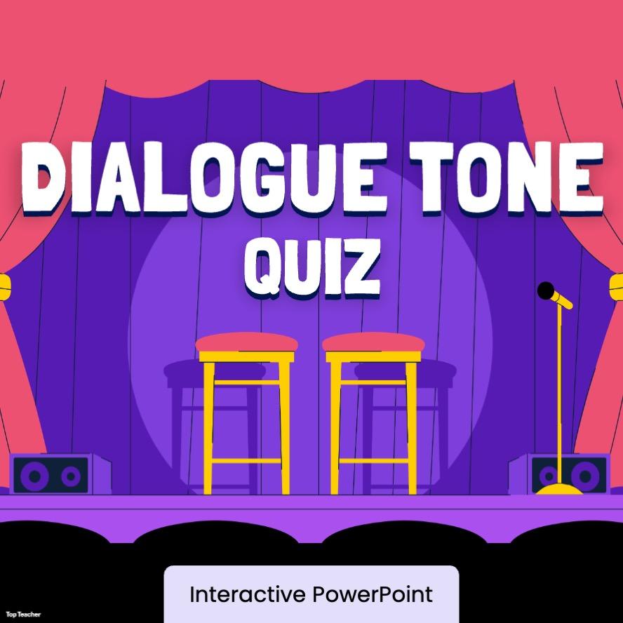 Dialogue Tone Quiz POWERPOINT - Top Teacher